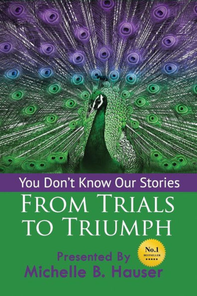 You Don't Know Our Stories : From Trials To Truimph