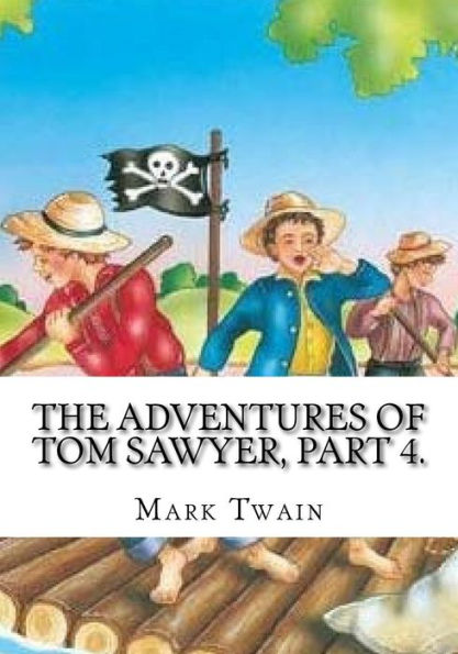 The Adventures Of Tom Sawyer, Part 4.