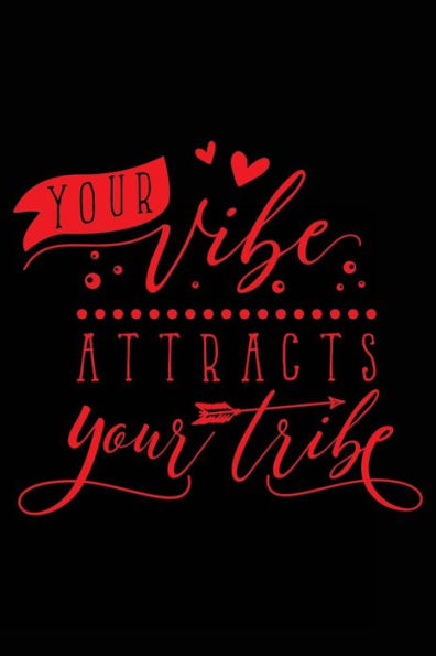 Your Vibe Attracts Your Tribe