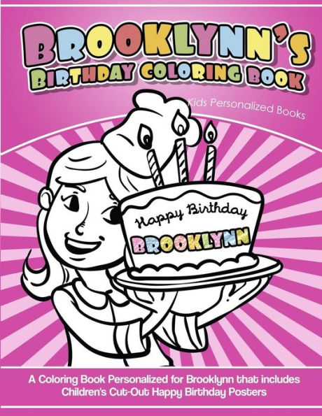 Brooklynn's Birthday Coloring Book Kids Personalized Books: A Coloring Book Personalized for Brooklynn that includes Children's Cut Out Happy Birthday Posters