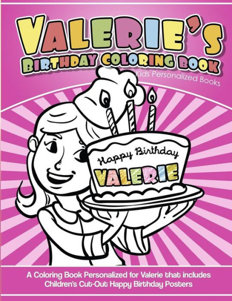 Valerie's Birthday Coloring Book Kids Personalized Books : A Coloring Book Personalized For Valerie That Includes Children's Cut Out Happy Birthday Posters