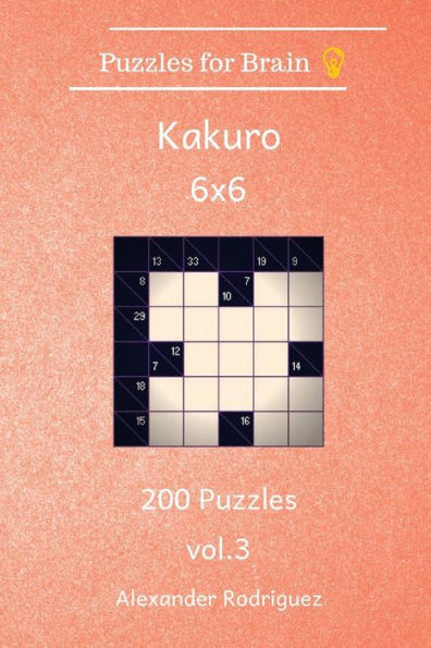 Puzzles For Brain Kakuro- 200 Puzzles 6X6