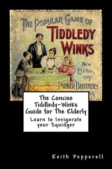 The Concise Tiddledy Winks Guide For The Elderly
