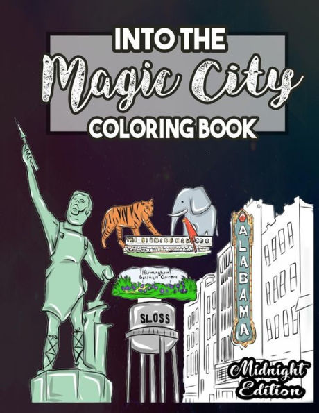 Into the Magic City Coloring Book Midnight Edition: A Magical City Coloring Book for Adults, Teens, Kids and Toddlers with Doodled Cities, Magical ... Alabama - Black Background Coloring Pages