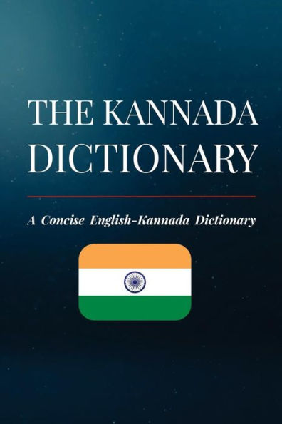 The Kannada Dictionary : A Concise English- Kannada Dictionary