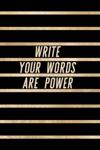 Write Your Words Are Power : Gold And Black Trendy Posh Print For Elegant Creatives (6X9)