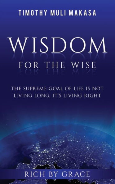 Wisdom For The Wise : Rich By Grace