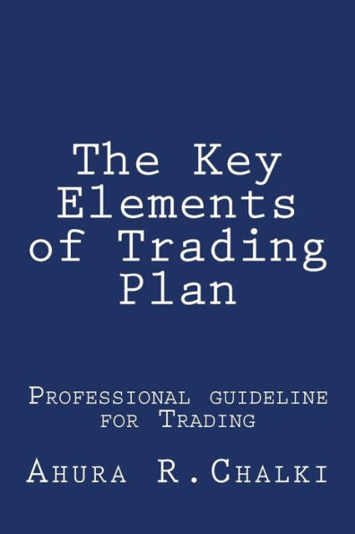 The Key Elements Of Trading Plan : Professional Guide Line For Trading