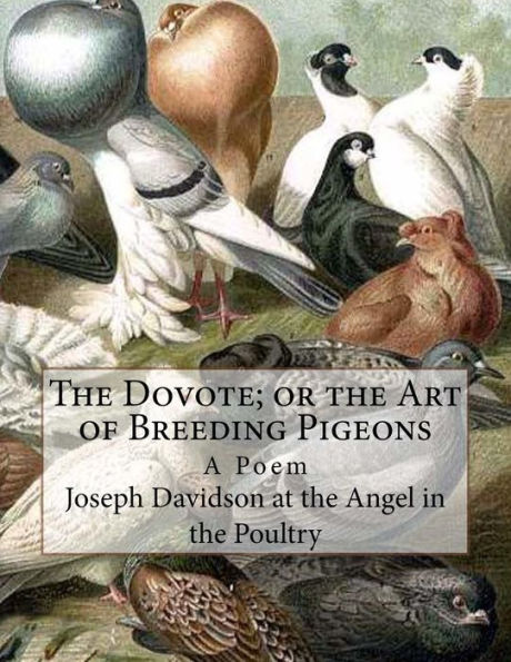 The Dovote; Or The Art Of Breeding Pigeons : A Poem