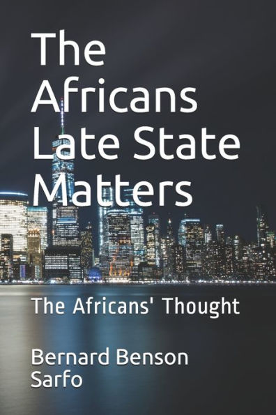 The Africans Late State Matters : The Africans' Thought