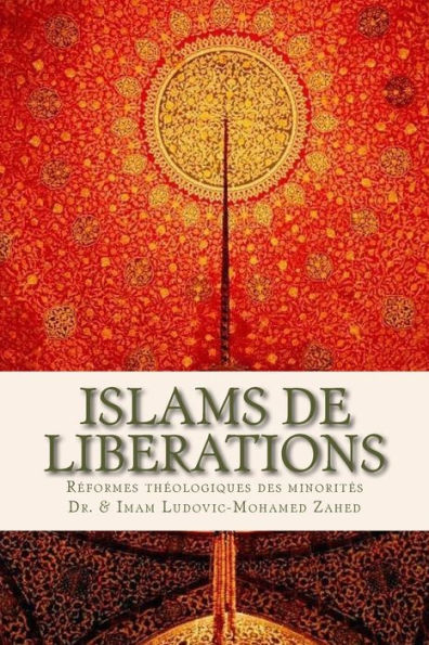 Islams de Liberations: Reformes theologiques des minorites (French Edition)