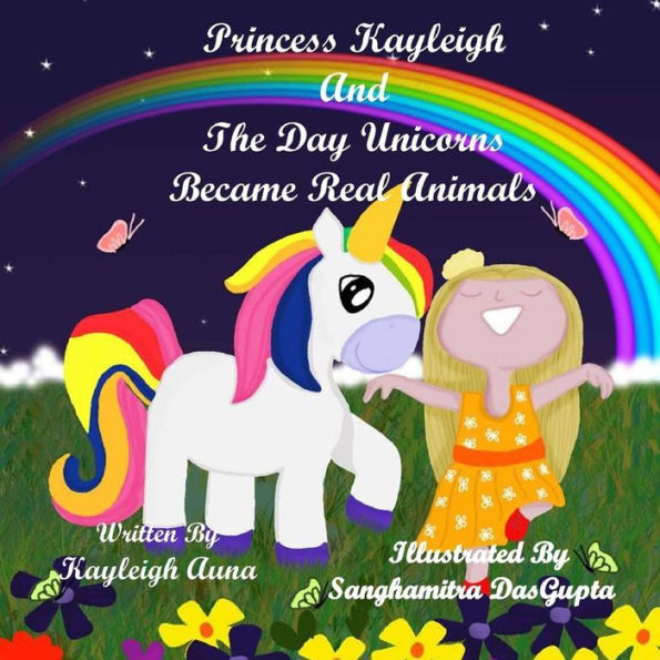 Princess Kayleigh : The Day Unicorns Became Real Animals