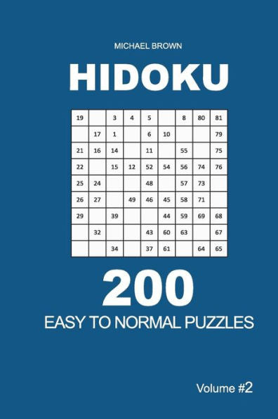 Hidoku - 200 Easy to Normal Puzzles 9x9 (Volume 2) (Hidoku - Easy to Normal)