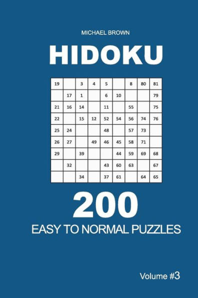 Hidoku - 200 Easy to Normal Puzzles 9x9 (Volume 3) (Hidoku - Easy to Normal)
