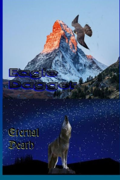 Eagle Dagger: Eternal Death (Eagle Dagger and the Independent Hero Stories) - 9781726098205