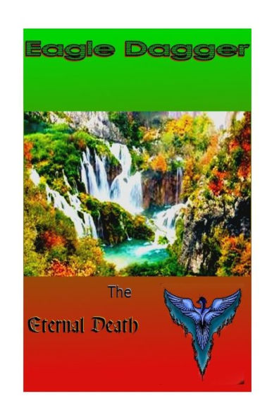 Eagle Dagger: Eternal Death (Eagle Dagger and the Independent Hero Stories) - 9781726098557
