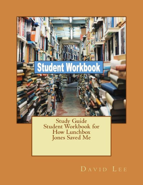 Study Guide Student Workbook For How Lunchbox Jones Saved Me