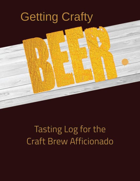Getting Crafty. Beer.: Tasting Log for the Craft Brew Afficionado