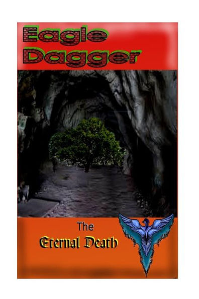 Eagle Dagger: Eternal Death (Eagle Dagger and the Independent Hero Stories) - 9781726142632