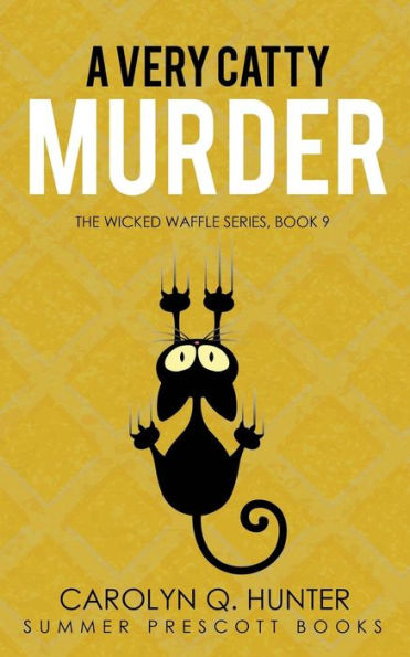 A Very Catty Murder (The Wicked Waffle Series)