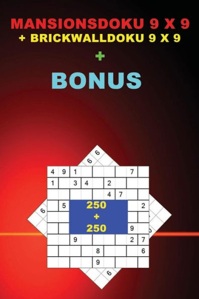 Mansionsdoku & Brickwalldoku & Bonus : 250 Logical Puzzles
