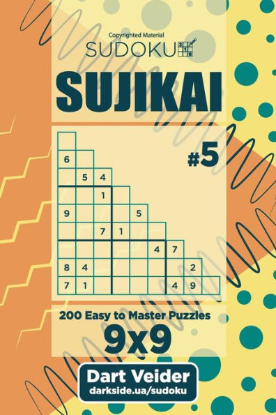 Sudoku Sujikai - 200 Easy To Master Puzzles