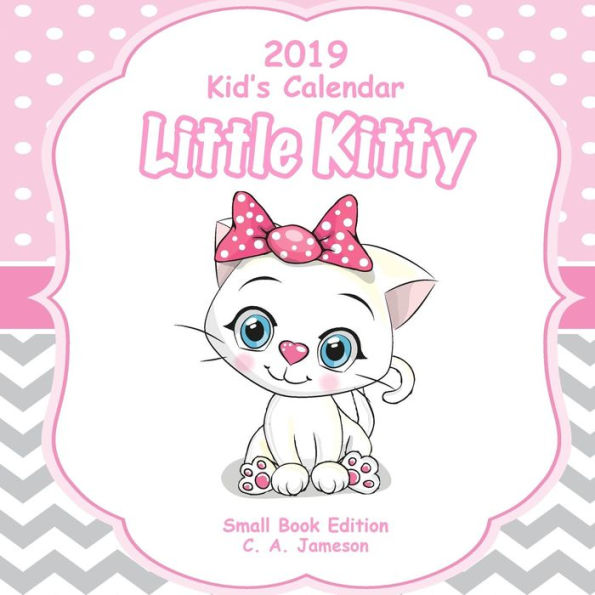 2019 Kid's Calendar : Little Kitty Small Book Edition