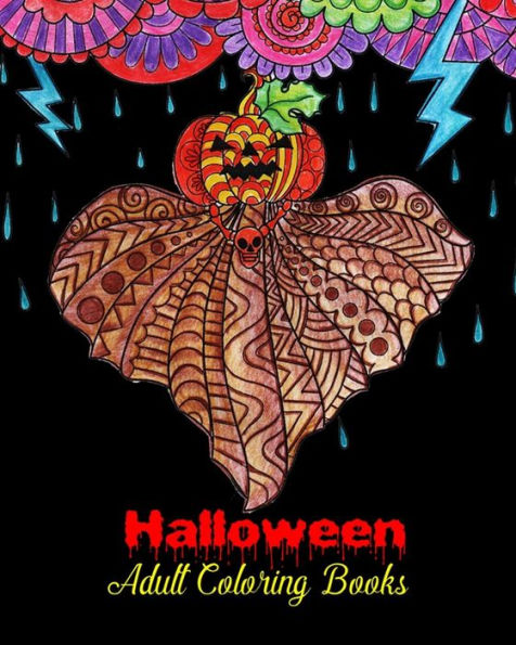 Halloween Adult Coloring Books: An Adult Coloring Book with Monsters, Witches, Pumpkins, Skulls and More!