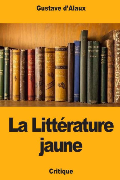 La Litterature jaune (French Edition)