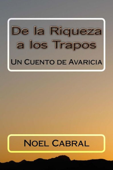 De la Riqueza a los Trapos: Un Cuento de Avaricia (Spanish Edition)