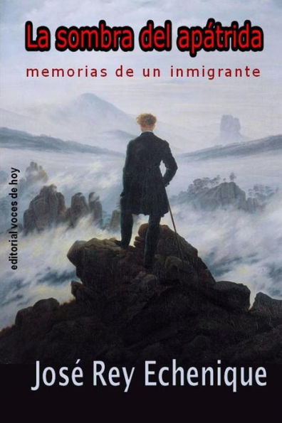 La sombra del apatrida: Memorias de un inmigrante (Spanish Edition)