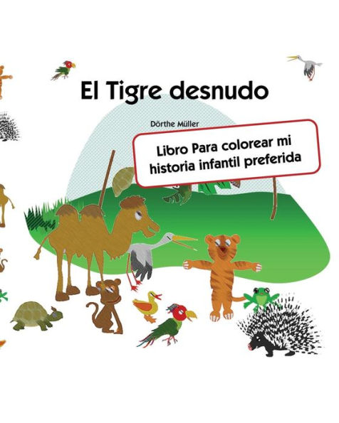 El Tigre desnudo: Libro Para colorear mi historia infantil preferida (Spanish Edition)
