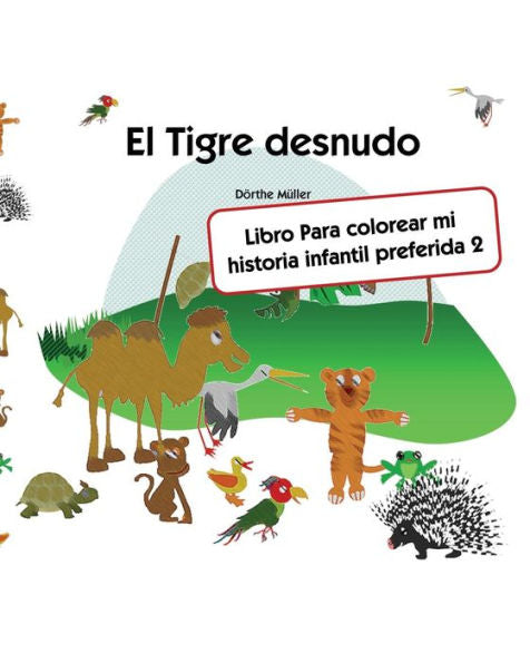 El Tigre desnudo: Libro Para colorear mi historia infantil preferida 2 (Spanish Edition)
