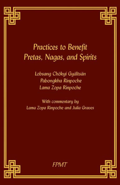 Practices To Benefit Pretas, Nagas And Spirits