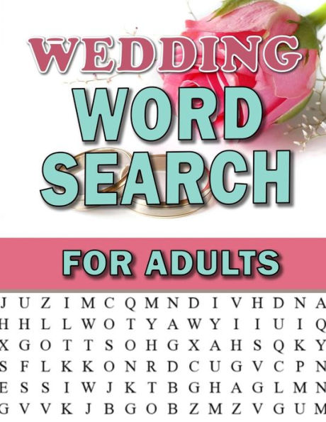Wedding Word Search For Adults : Large Print Puzzles For Adults And Senior: Activity And Coloring Book To Exercise Your Brain And Enhance Vocabulary Find Puzzles With Pictures And Answer Key