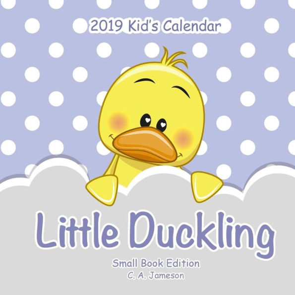 2019 Kid's Calendar : Little Duckling Small Book Edition