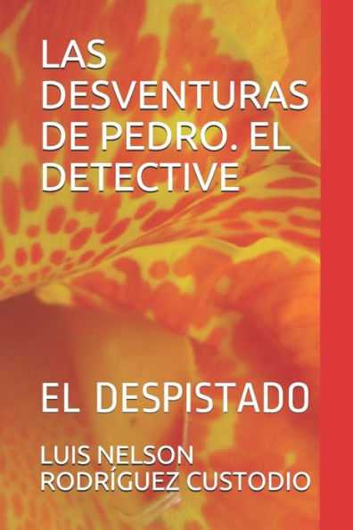 LAS DESVENTURAS DE PEDRO. EL DETECTIVE: EL DESPISTADO (Spanish Edition)