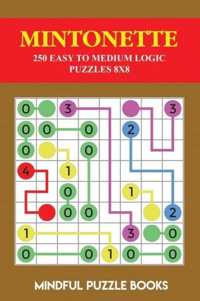 Mintonette: 250 Easy To Medium Logic Puzzles 8X8