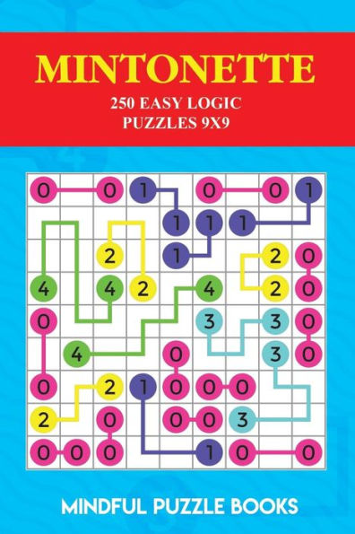 Mintonette: 250 Easy Logic Puzzles 9X9