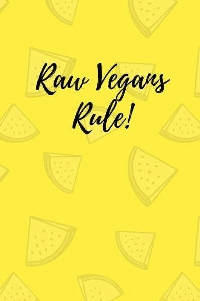 Raw Vegans Rule! - 9781726715140