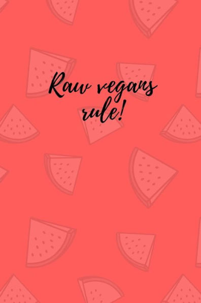Raw Vegans Rule!