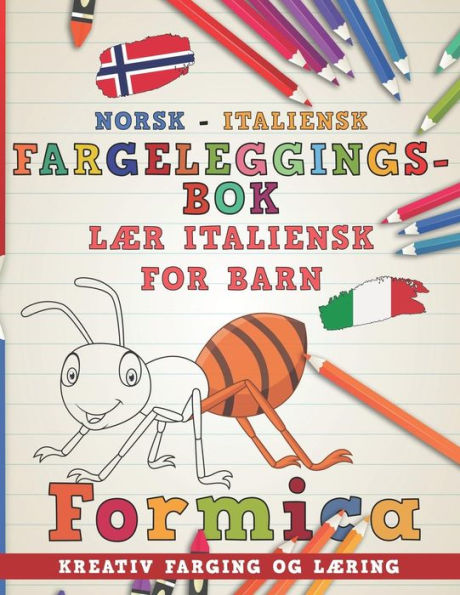 Fargeleggingsbok Norsk - Italiensk I Laer italiensk for barn I Kreativ farging og laering (Laere spr?k) (Norwegian Edition)