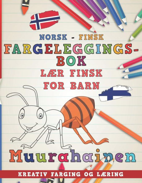 Fargeleggingsbok Norsk - Finsk I Laer finsk for barn I Kreativ farging og laering (Laere spr?k) (Norwegian Edition)