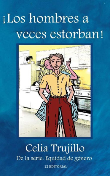 Los Hombres A Veces Estorban