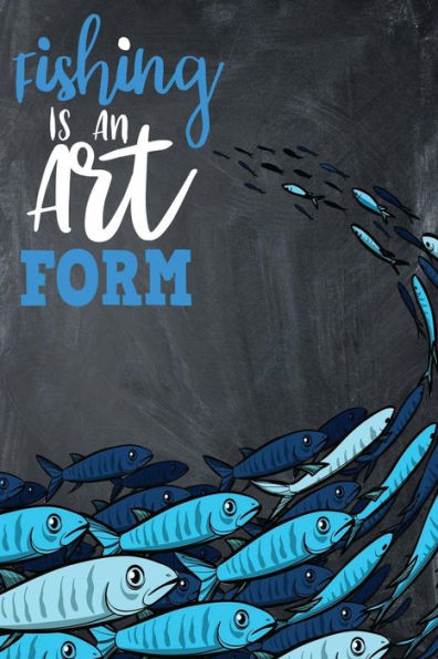 Fishing Is An Art Form