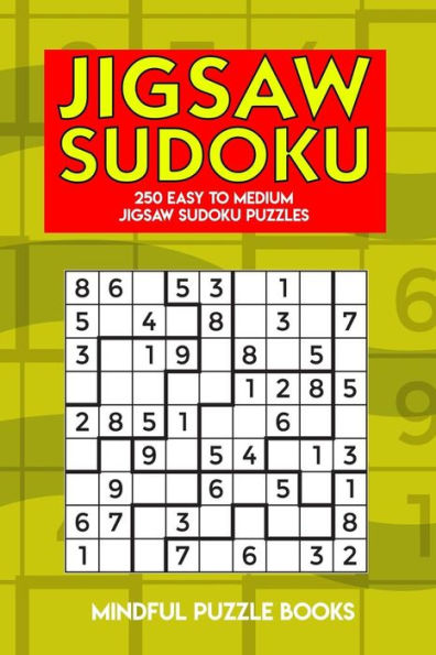 Jigsaw Sudoku: 250 Easy to Medium Jigsaw Sudoku Puzzles (Irregularly Shaped Sudoku)