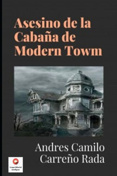 Asesino de la Cabaña de Modern Towm (Spanish Edition)
