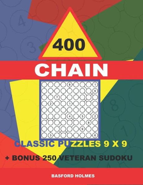 400 CHAIN classic puzzles 9 x 9 + BONUS 250 veteran sudoku: Holmes is a perfectly compiled sudoku book. Master of puzzles chain Sudoku. Easy - medium ... puzzles levels (CHAIN classic sudoku 9 x 9)