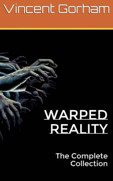 Warped Reality : The Complete Collection
