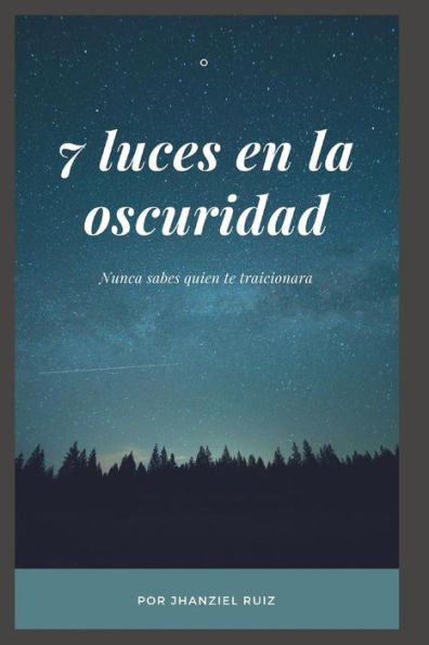 7 luces en la oscuridad Parte I: Suspenso y misterio enmascara esta ciudad (Spanish Edition)